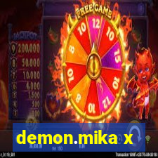 demon.mika x